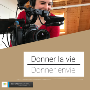 Donner la vie – Donner envie