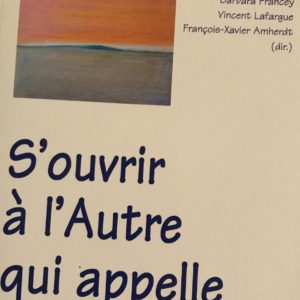 S’ouvrir à l’Autre qui appelle